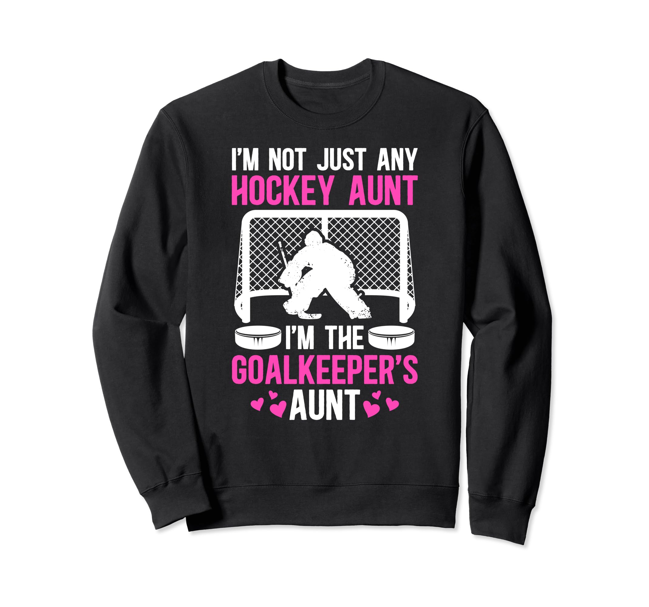 Im Hockey Goalkeeper Aunt Hockey Sweatshirt - Aesthetic Graphic for Adults - T-Shirt, Sweatshirt, Hoodie