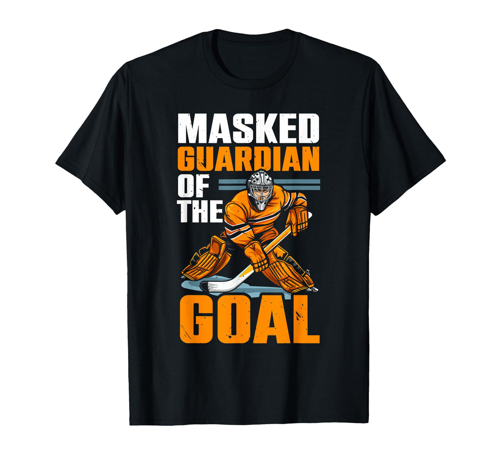 Ice Hockey Goalie Goaltender T-Shirt - Casual Everyday Wear Men Women - T-Shirt, Sweatshirt, Hoodie