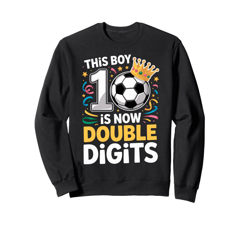 This Is Now Double Digits 10Th Sweatshirt - Custom Art Print for Adults - T-Shirt, Sweatshirt, Hoodie