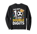 This Is Now Double Digits 10Th Sweatshirt - Custom Art Print for Adults - T-Shirt, Sweatshirt, Hoodie