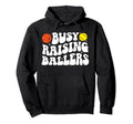 Busy Raising Ballers Basketball Hoodie - Aesthetic Graphic for Adults - T-Shirt, Sweatshirt, Hoodie