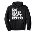 Roller Skating Eat Sleep Skate Repeat Hoodie - Graphic Print for Adults - T-Shirt, Sweatshirt, Hoodie