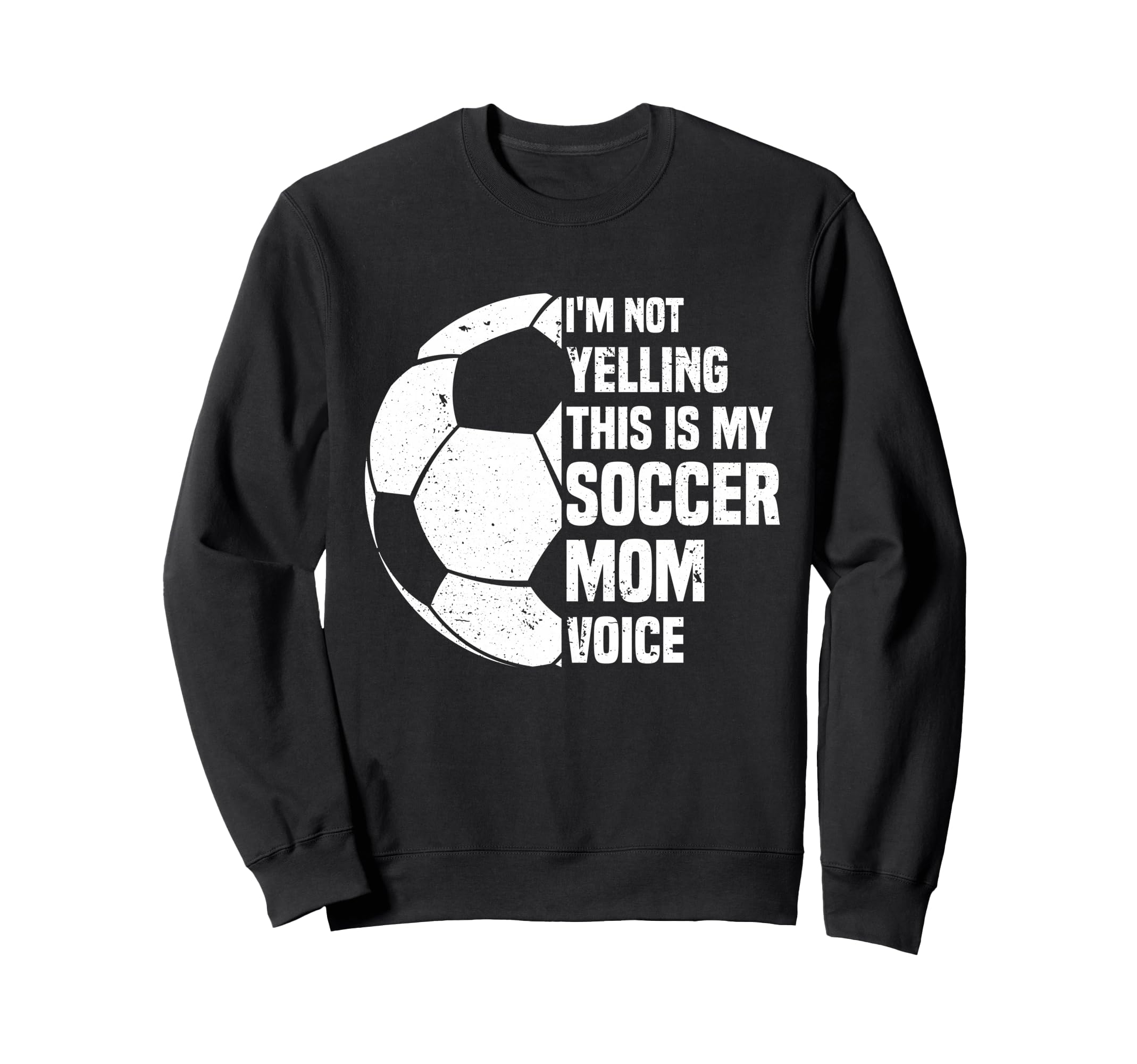 Im Not Yelling This Is My Soccer Sweatshirt - Aesthetic Graphic for Adults - T-Shirt, Sweatshirt, Hoodie