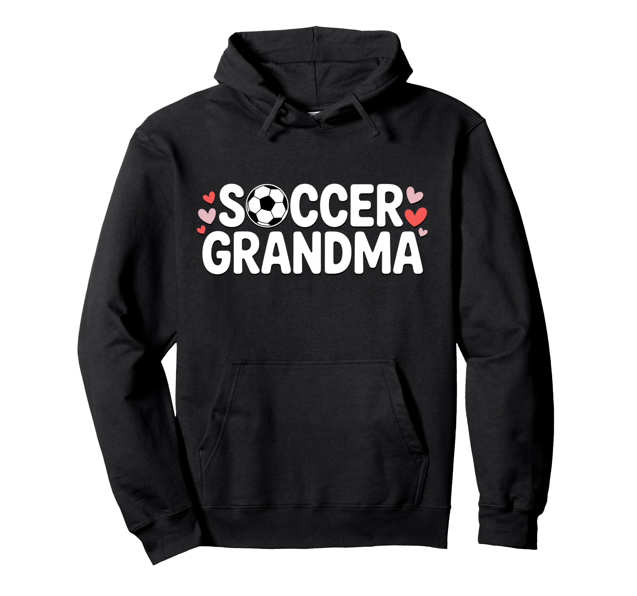 Soccer Grandma Sports Grandmother Hoodie - Unique Graphic for Adults - T-Shirt, Sweatshirt, Hoodie
