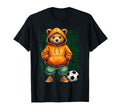 Funny Teddy Bear Loves Soccer And T-Shirt - Casual Everyday Wear Unisex - T-Shirt, Sweatshirt, Hoodie