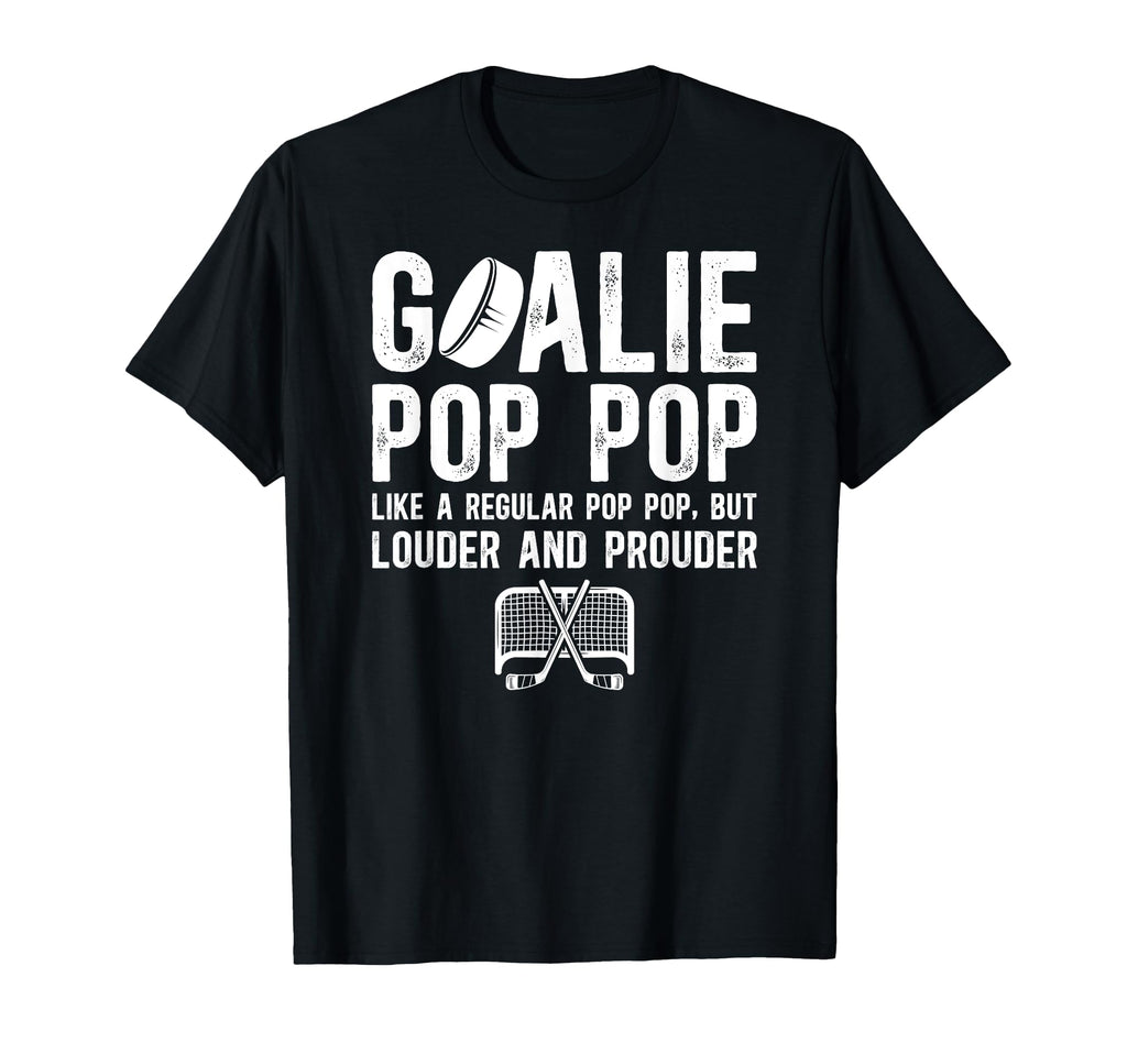 Hockey Goalie Pop Pop Ice Hockey T-Shirt - Novelty Apparel for Adults - T-Shirt, Sweatshirt, Hoodie