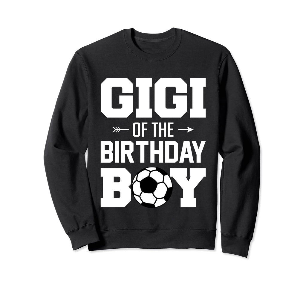 Gigi Birthday Funny Soccer Family Sweatshirt - Unique Graphic Men Women - T-Shirt, Sweatshirt, Hoodie