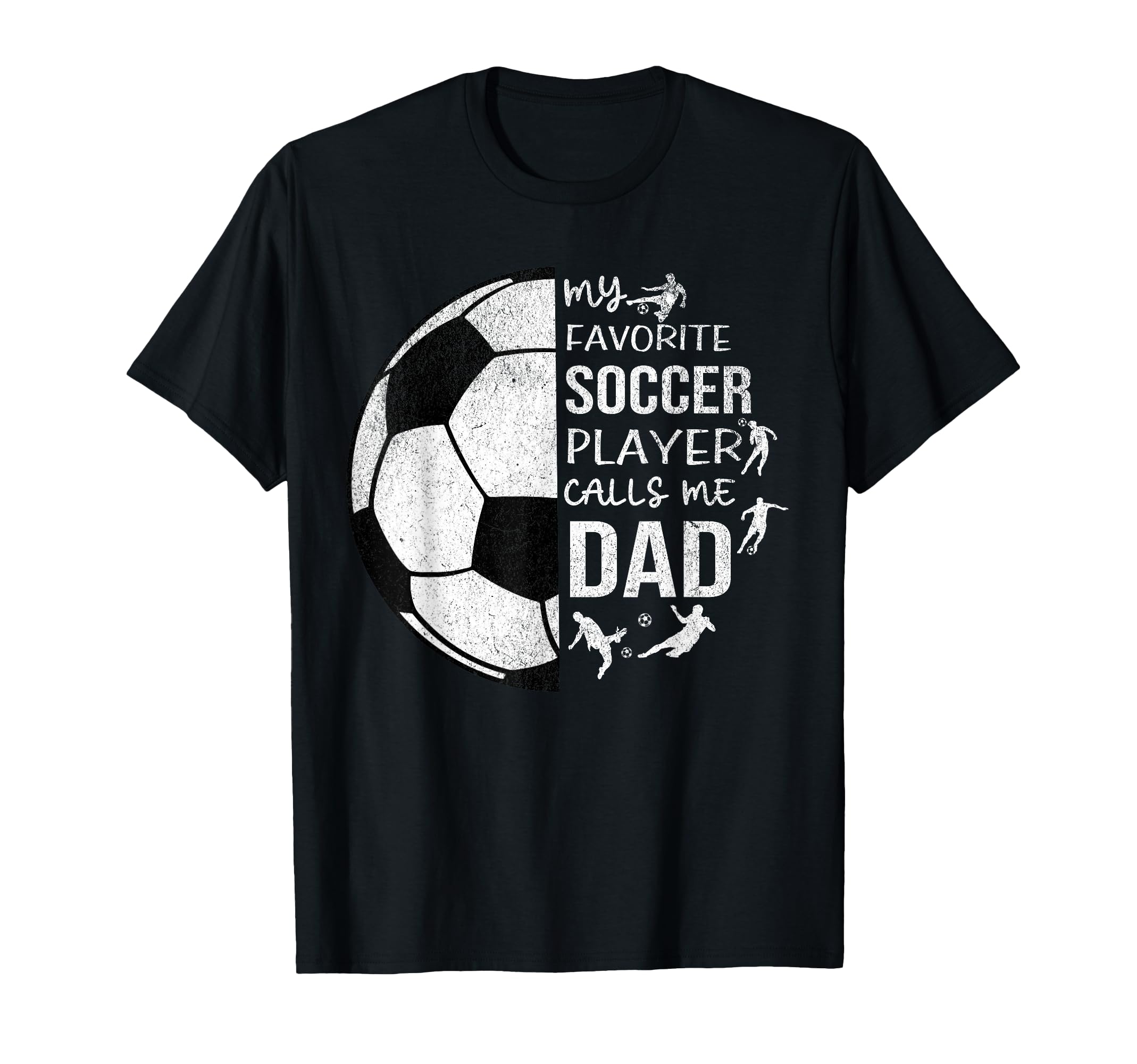 My Favorite Soccer Player Calls Me Dad T-Shirt - Minimalist Print Unisex - T-Shirt, Sweatshirt, Hoodie