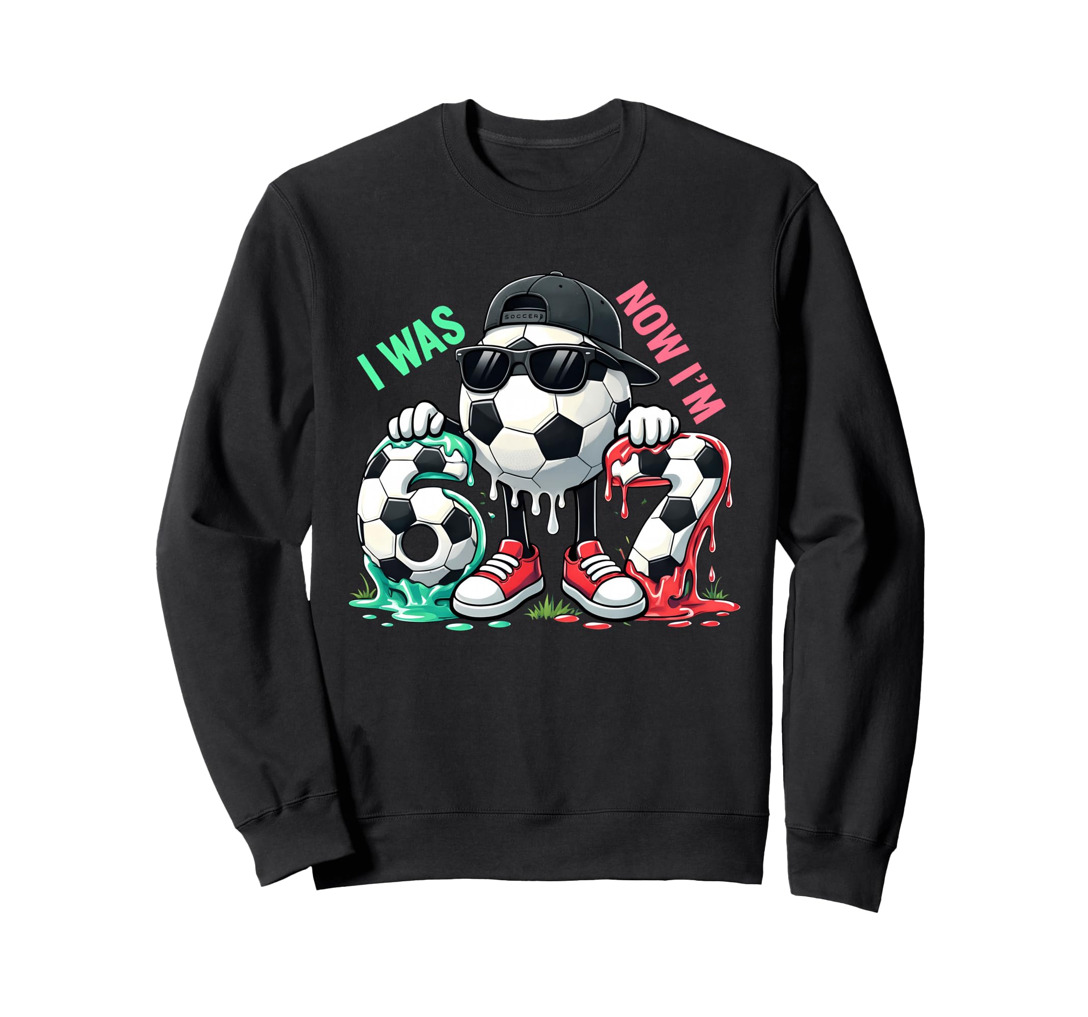Soccer Ball I Was 6 Now Im 7Th Sweatshirt - Minimalist Print Men Women - T-Shirt, Sweatshirt, Hoodie