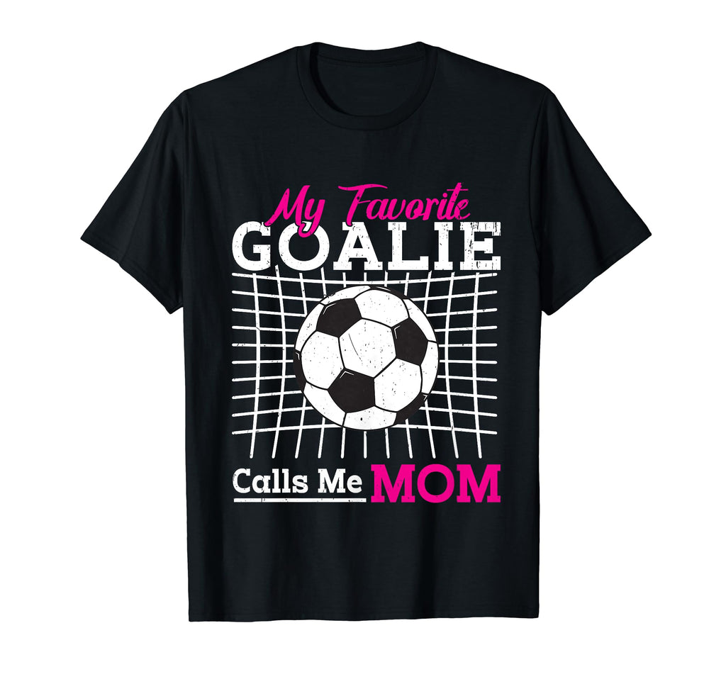 My Favorite Goalie Calls Me Mom T-Shirt - Minimalist Print Men Women - T-Shirt, Sweatshirt, Hoodie