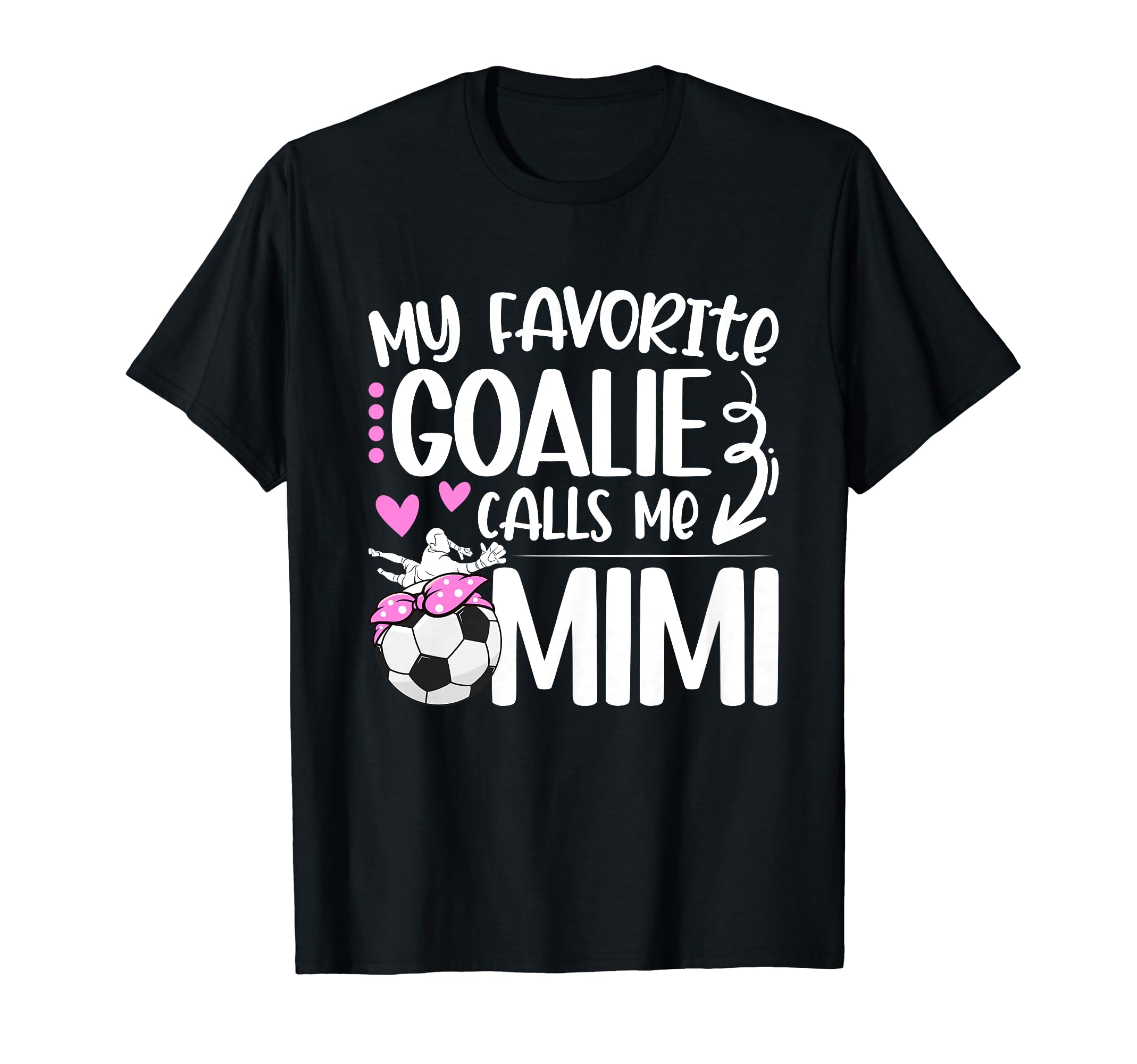 My Favorite Soccer Goalie Mimi T-Shirt - Casual Everyday Wear for Adults - T-Shirt, Sweatshirt, Hoodie