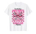 Somebodys Loud Mouth Soccer Mama Mom T-Shirt - Trendy Graphic Men Women - T-Shirt, Sweatshirt, Hoodie