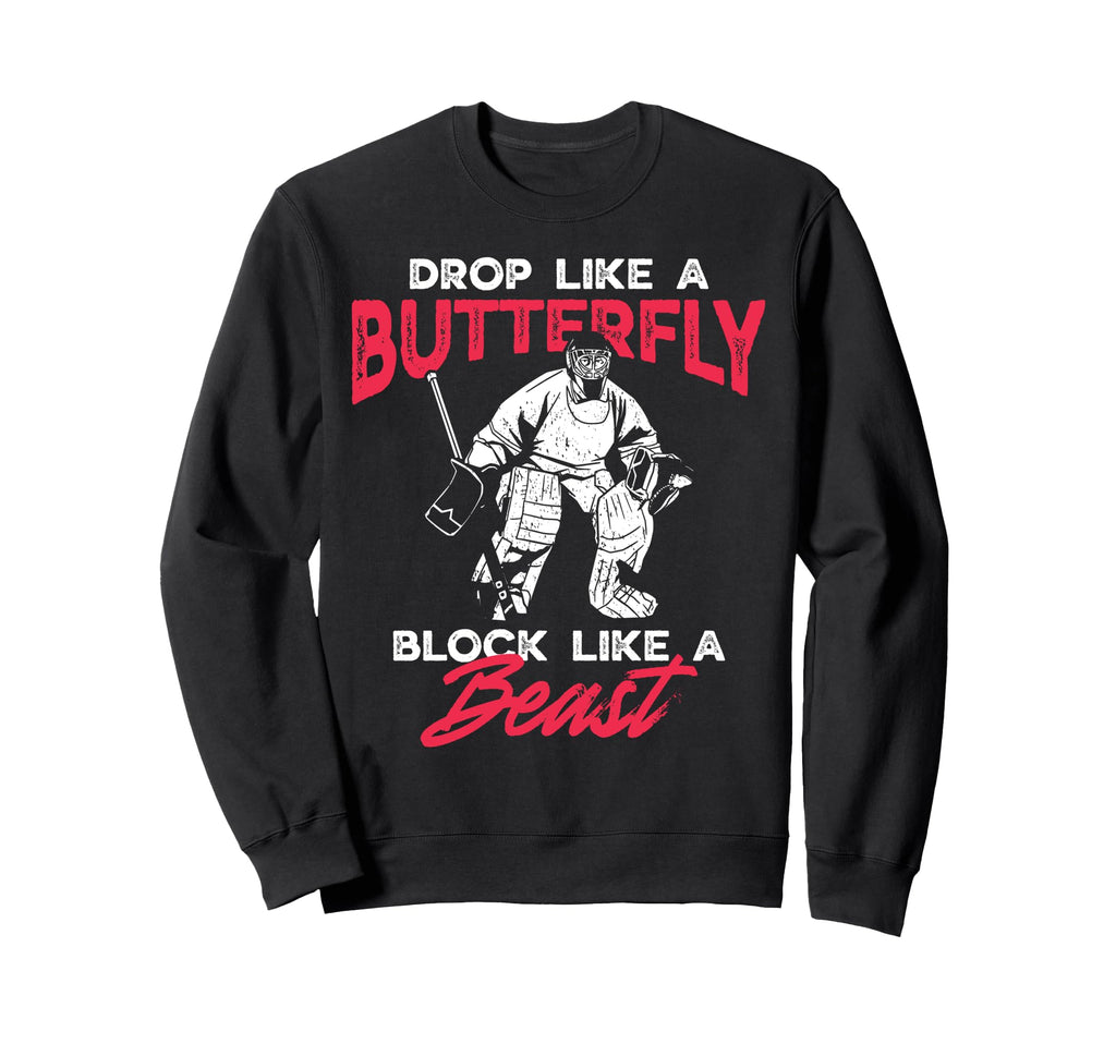 Ice Hockey Goalie Goalkeeper Drop Sweatshirt - Novelty Apparel Men Women - T-Shirt, Sweatshirt, Hoodie