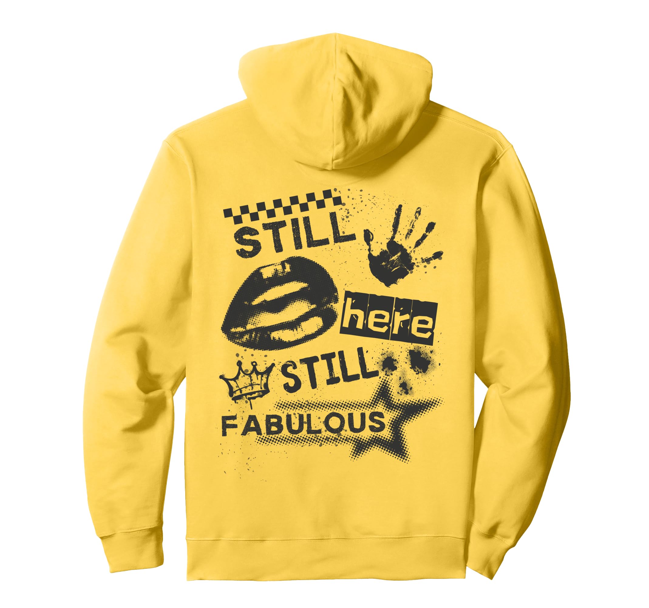 Still Here Still Fabulous Grunge 90S Y2K Hoodie - Trendy Graphic for Adults - T-Shirt, Sweatshirt, Hoodie