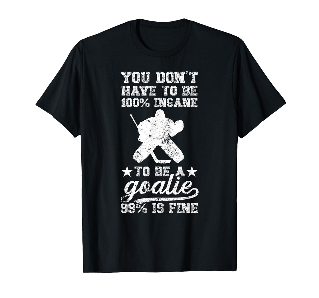 To Be Ice Hockey Goalie Ice Hockey T-Shirt - Graphic Print for Adults - T-Shirt, Sweatshirt, Hoodie