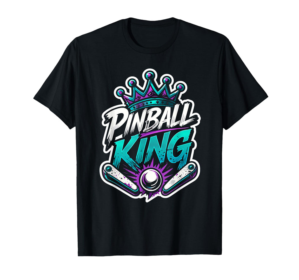 Pinball King Machines Funny Arcade T-Shirt - Custom Art Print Men Women - T-Shirt, Sweatshirt, Hoodie