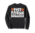 Busy Raising Ballers Basketball Sweatshirt - Graphic Print Men Women - T-Shirt, Sweatshirt, Hoodie