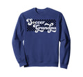 Soccer Grandpa Grandfather Sweatshirt - Streetwear Style Men Women - T-Shirt, Sweatshirt, Hoodie