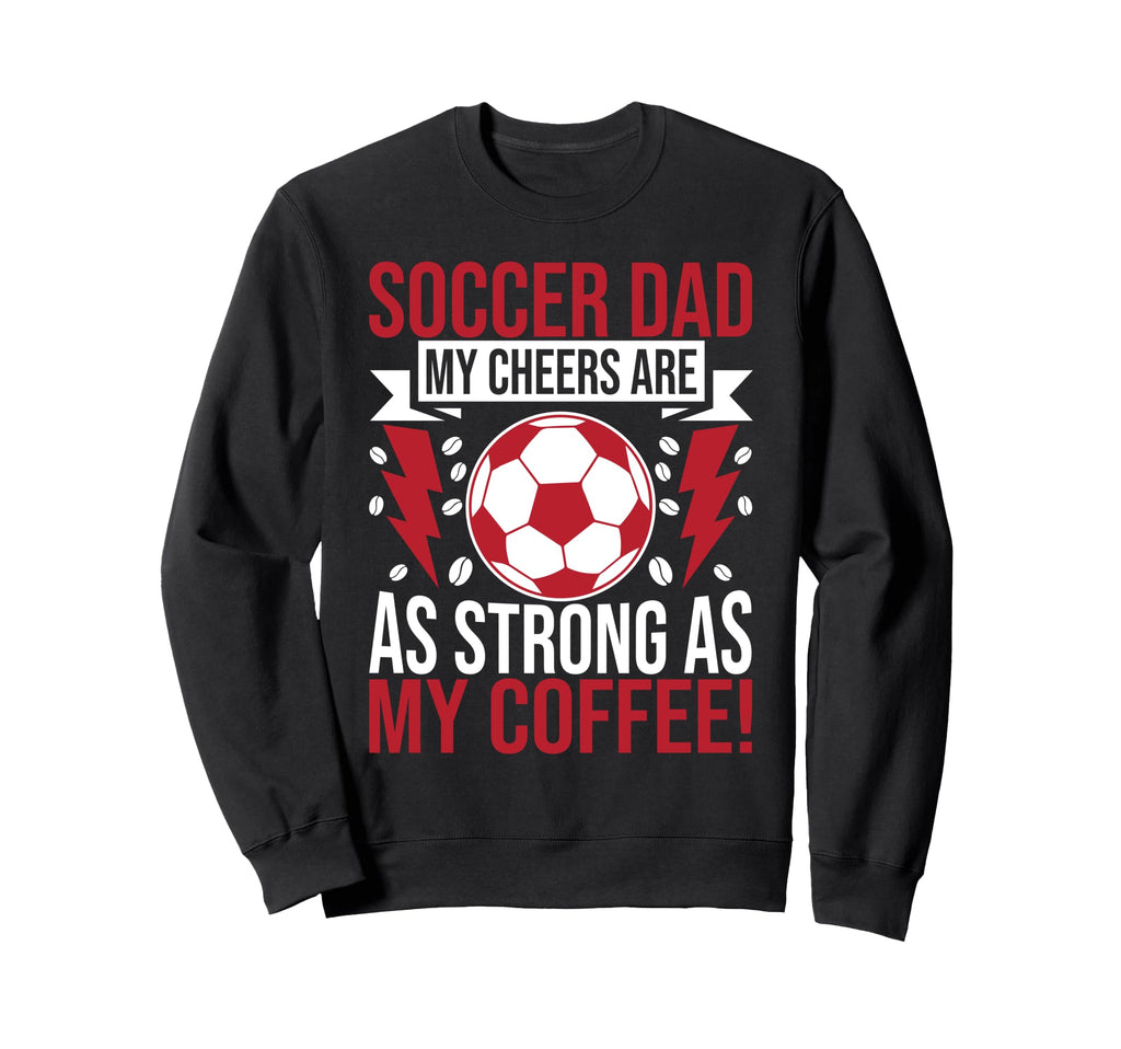 My Cheers Are As Strong As My Sweatshirt - Fun Novelty Design Unisex - T-Shirt, Sweatshirt, Hoodie