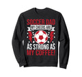 My Cheers Are As Strong As My Sweatshirt - Fun Novelty Design Unisex - T-Shirt, Sweatshirt, Hoodie