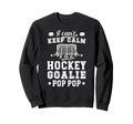 Im Hockey Goalie Pop Pop Ice Hockey Sweatshirt - Unique Graphic for Adults - T-Shirt, Sweatshirt, Hoodie
