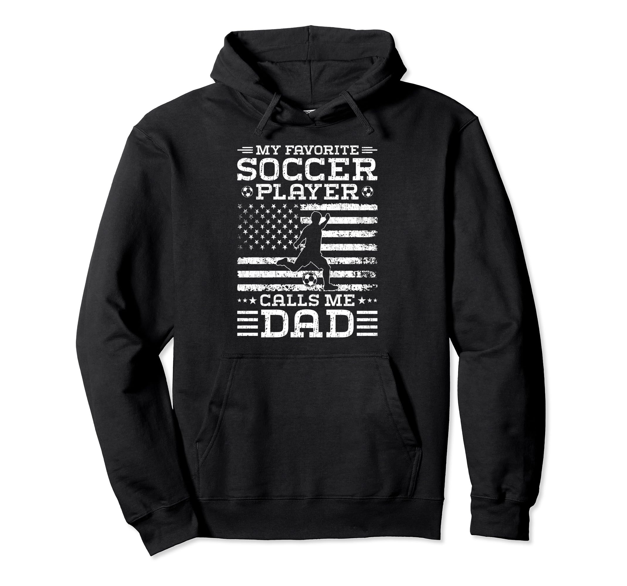 My Favorite Soccer Player Calls Me Dad Hoodie - Unique Graphic for Adults - T-Shirt, Sweatshirt, Hoodie