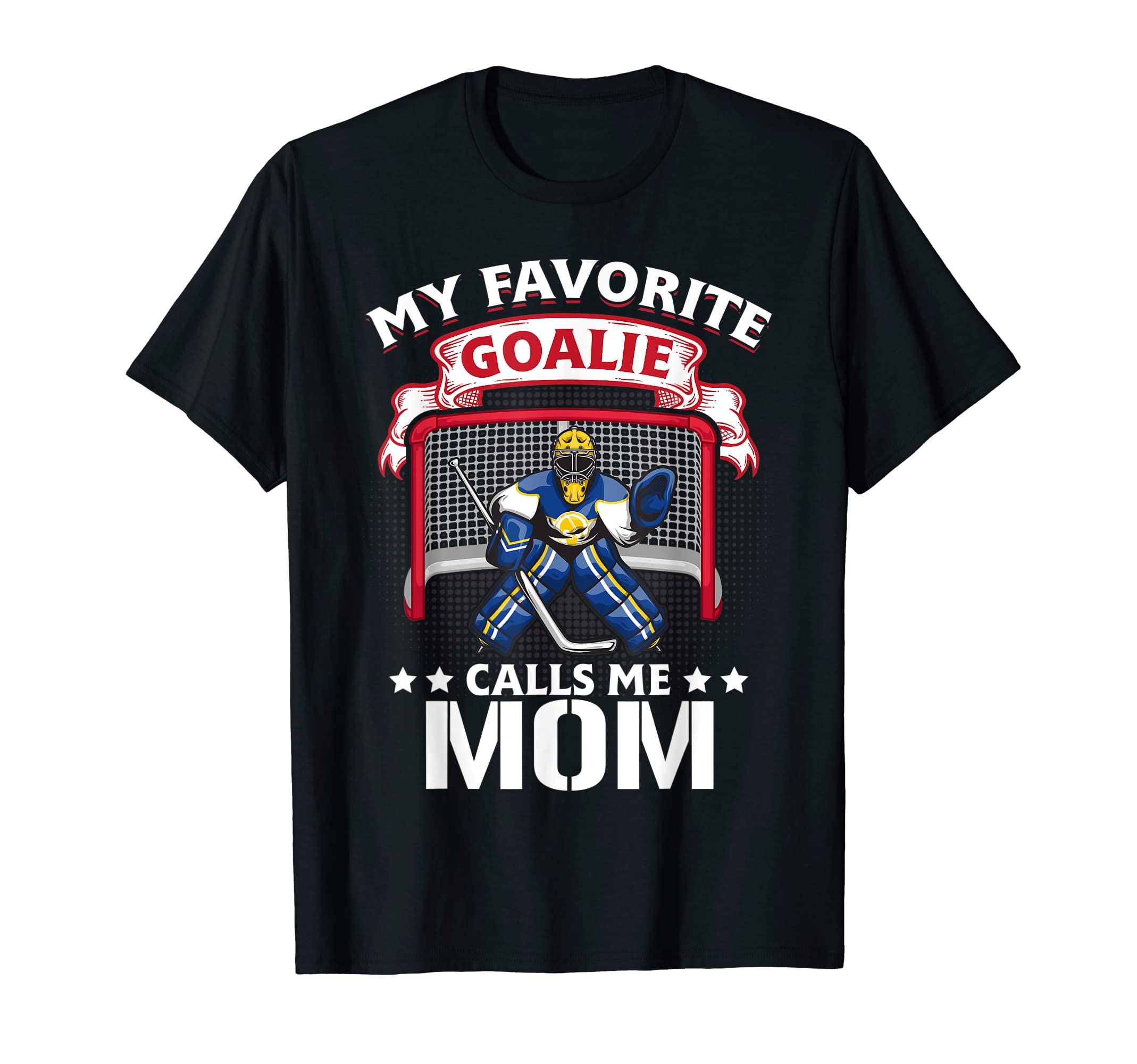 My Favorite Goalie Calls Me Mom T-Shirt - Aesthetic Graphic Men Women - T-Shirt, Sweatshirt, Hoodie