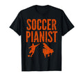 Soccer Pianist Piano Player Football T-Shirt - Graphic Print Men Women - T-Shirt, Sweatshirt, Hoodie