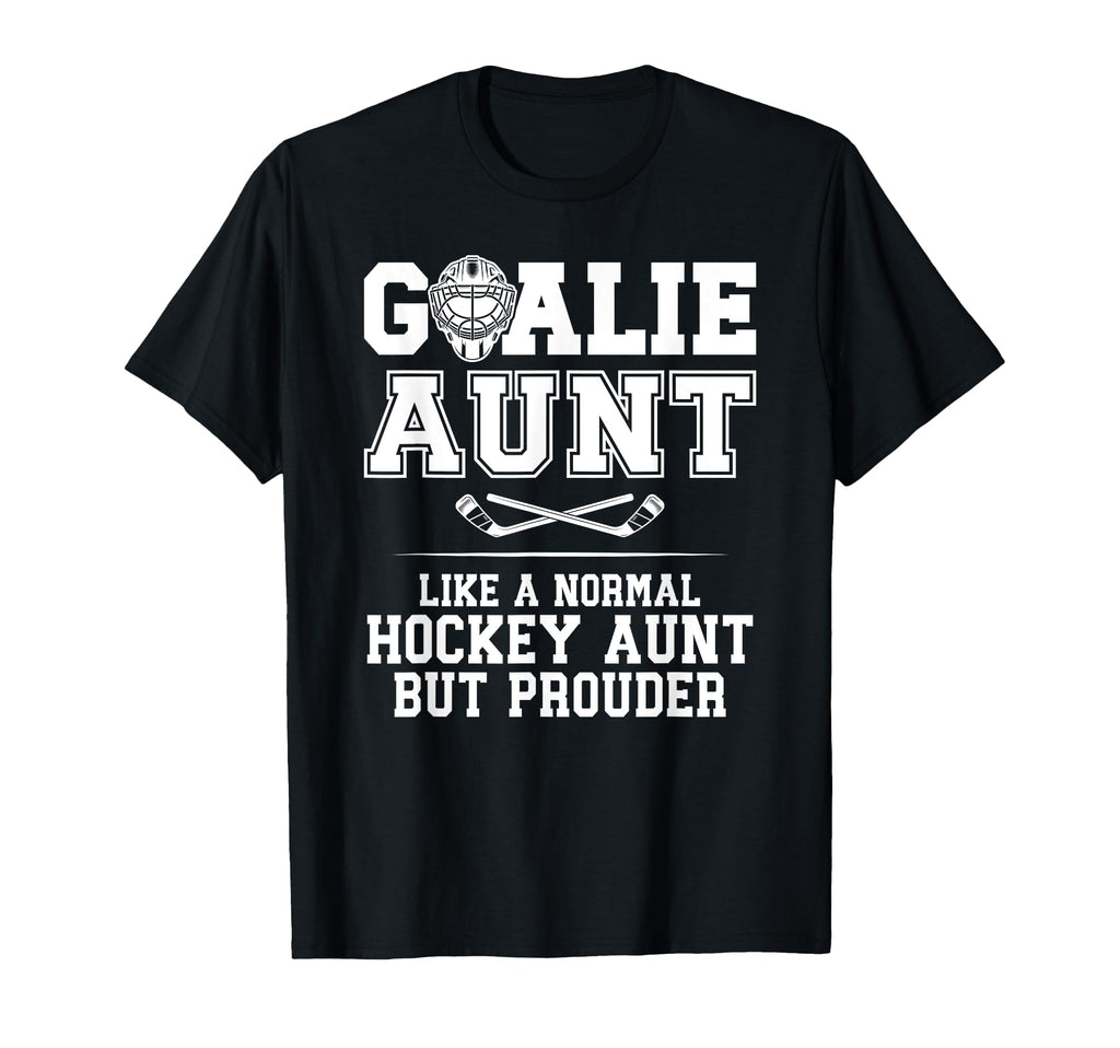 Hockey Goalie Aunt Hockey Keeper Aunt T-Shirt - Unique Graphic Unisex - T-Shirt, Sweatshirt, Hoodie