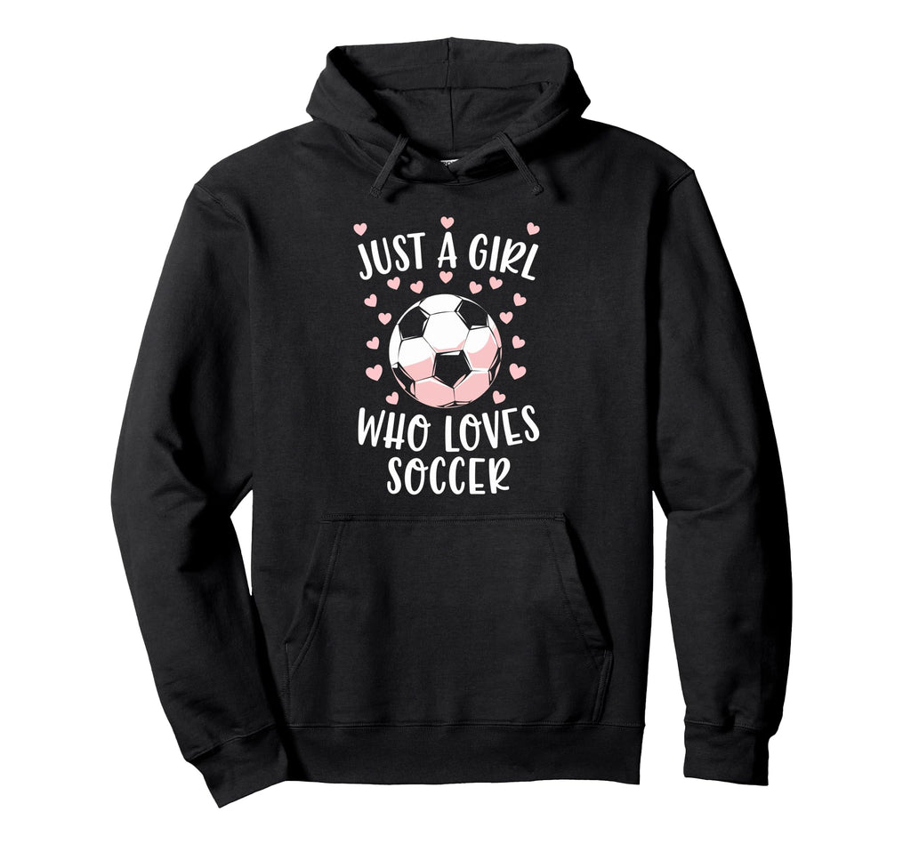 Just Soccer Love Soccer Player Fan Hoodie - Fun Novelty Design Unisex - T-Shirt, Sweatshirt, Hoodie
