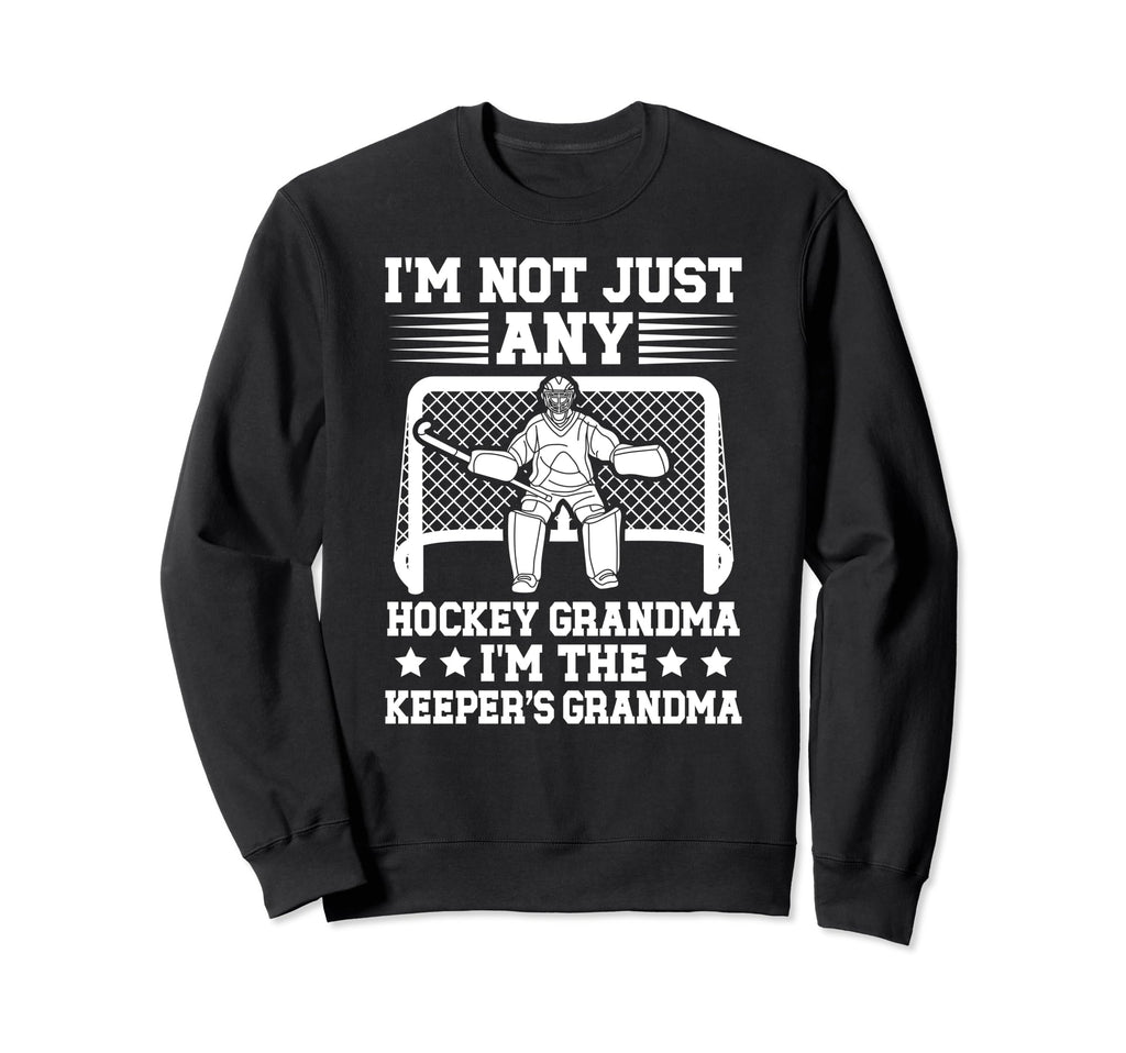 Im Hockey Keeper Grandma Hockey Sweatshirt - Fun Novelty Design for Adults - T-Shirt, Sweatshirt, Hoodie