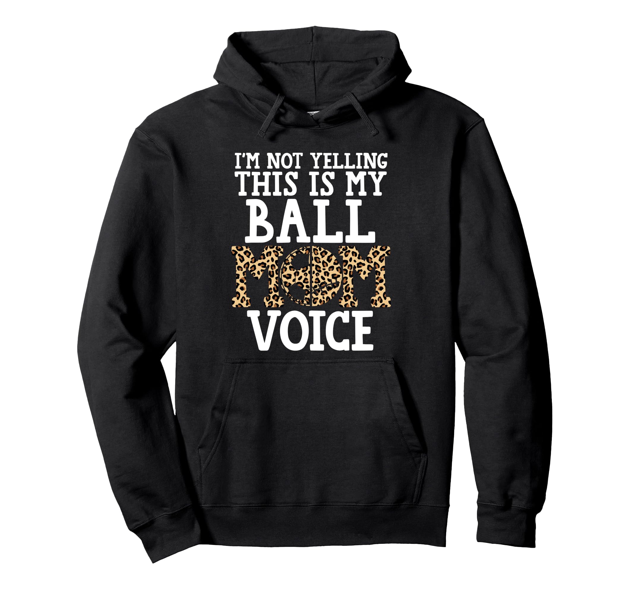 Im Not Yelling This Is My Ball Mom Voice Hoodie - Unique Graphic Unisex - T-Shirt, Sweatshirt, Hoodie