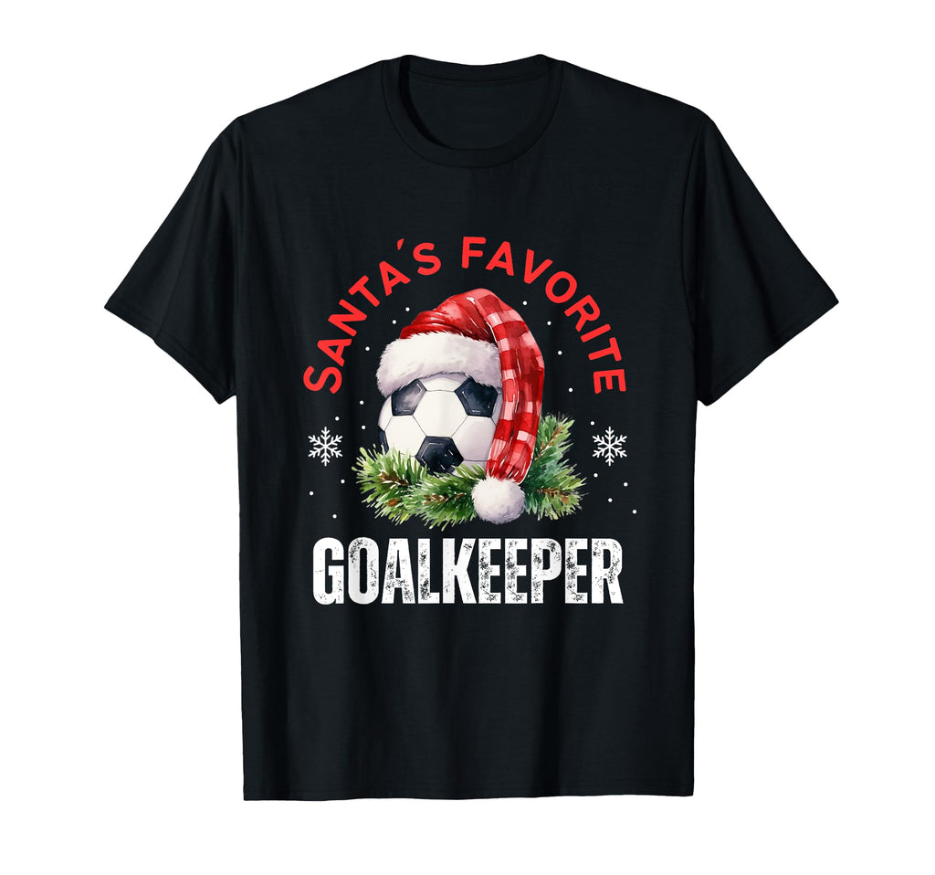 Santas Favorite Goalkeeper Soccer T-Shirt - Streetwear Style Men Women - T-Shirt, Sweatshirt, Hoodie