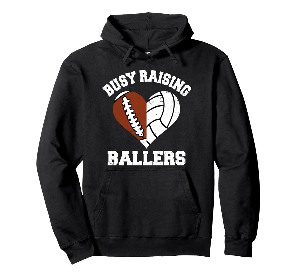 Busy Raising Ballers Football Volleyball Hoodie - Custom Art Print Unisex - T-Shirt, Sweatshirt, Hoodie