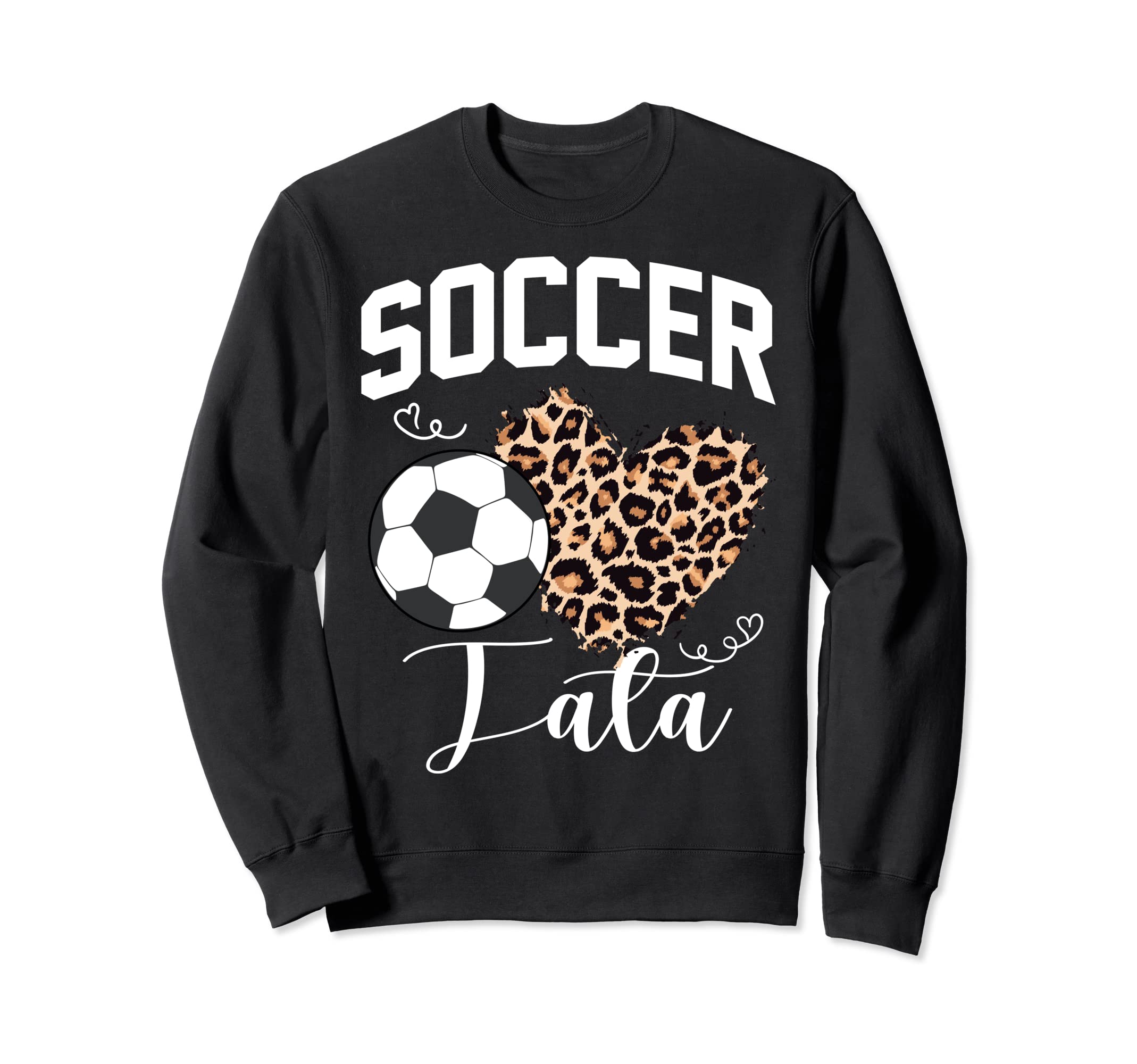 Soccer Tata Heart Leopard Mom Sweatshirt - Casual Everyday Wear Unisex - T-Shirt, Sweatshirt, Hoodie