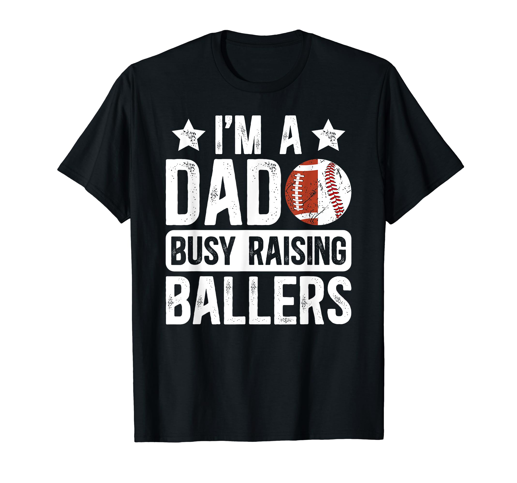 Im Dad Busy Raising Ballers Baseball T-Shirt - Unique Graphic for Adults - T-Shirt, Sweatshirt, Hoodie