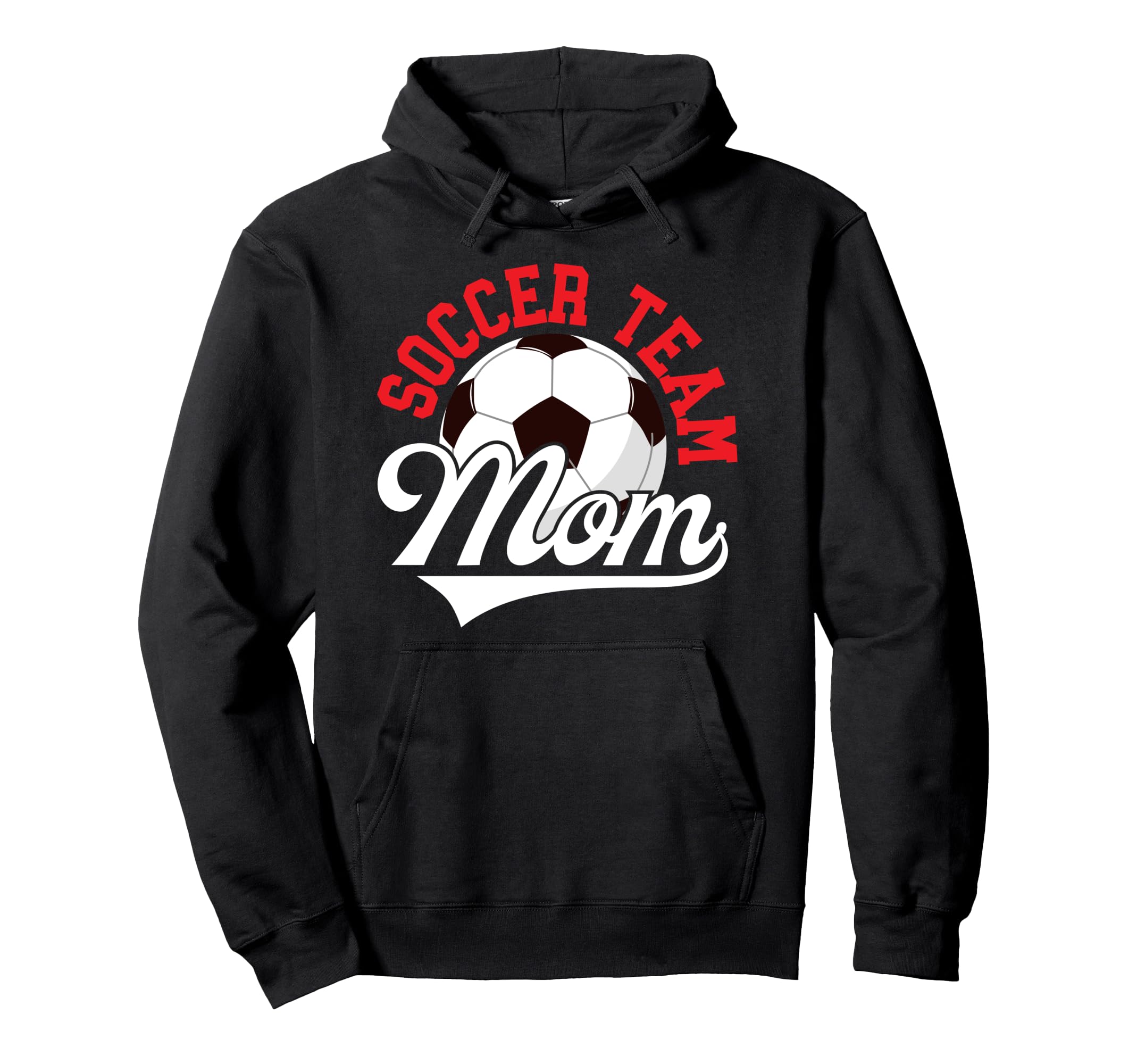 Soccer Team Mom Appreciation Soccer Hoodie - Streetwear Style Men Women - T-Shirt, Sweatshirt, Hoodie