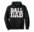 Ball Dad Proud Soccer Basketball Dad Hoodie - Minimalist Print Unisex - T-Shirt, Sweatshirt, Hoodie