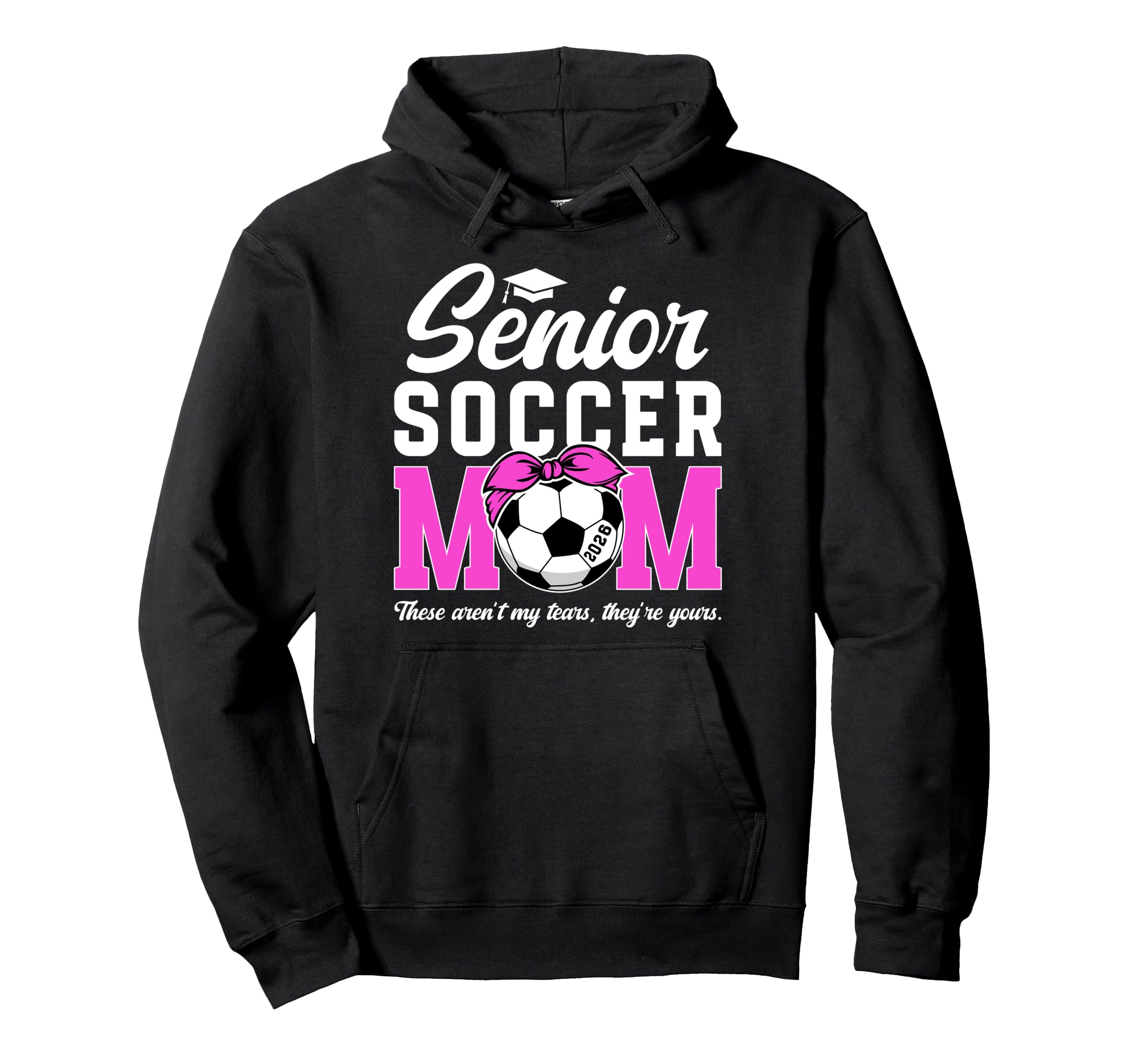 Funny Soccer Senior Mom 2026 Soccer Hoodie - Aesthetic Graphic for Adults - T-Shirt, Sweatshirt, Hoodie