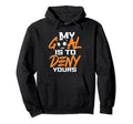 My Goal Is To Deny Yours Soccer Football Hoodie - Trendy Graphic Men Women - T-Shirt, Sweatshirt, Hoodie