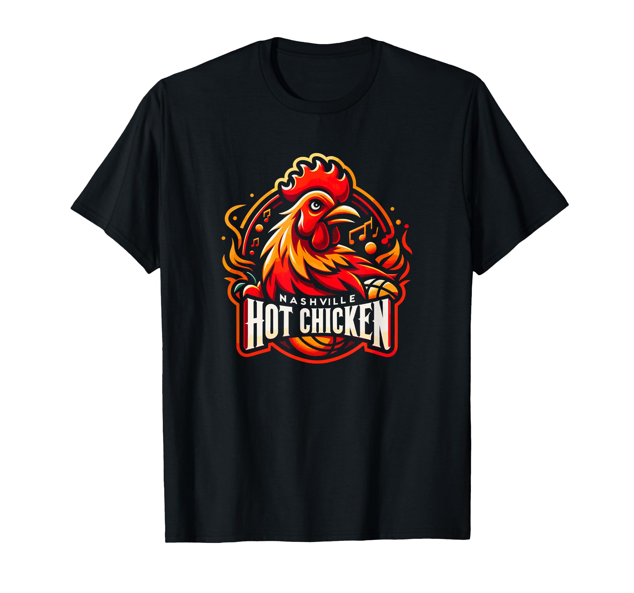 Nashville Hot Chicken Local Food Sports T-Shirt - Streetwear Style Unisex - T-Shirt, Sweatshirt, Hoodie