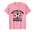 Soccer Mom Loyalty Program Champion T-Shirt - Fun Novelty Design Men Women - T-Shirt, Sweatshirt, Hoodie