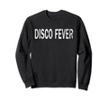 Disco Fever Distressed Vibes Sweatshirt - Casual Everyday Wear for Adults - T-Shirt, Sweatshirt, Hoodie