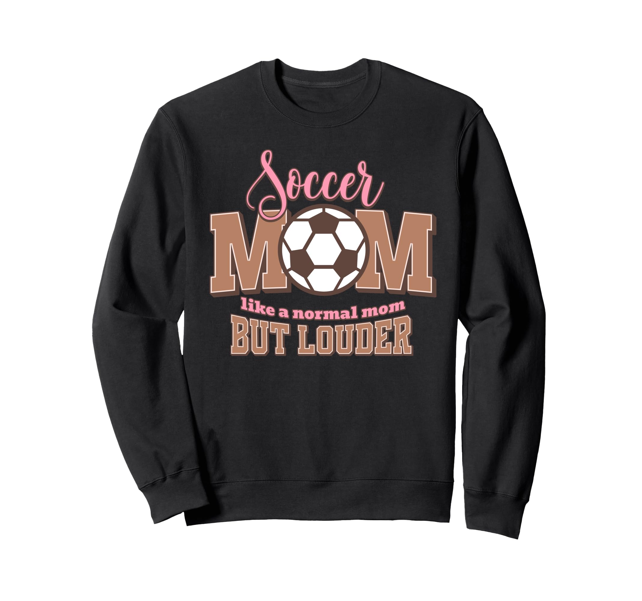 Soccer Mom Loud Proud Sports Mom Sweatshirt - Unique Graphic for Adults - T-Shirt, Sweatshirt, Hoodie