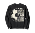 My Favorite Soccer Player Calls Me Sweatshirt - Custom Art Print Men Women - T-Shirt, Sweatshirt, Hoodie