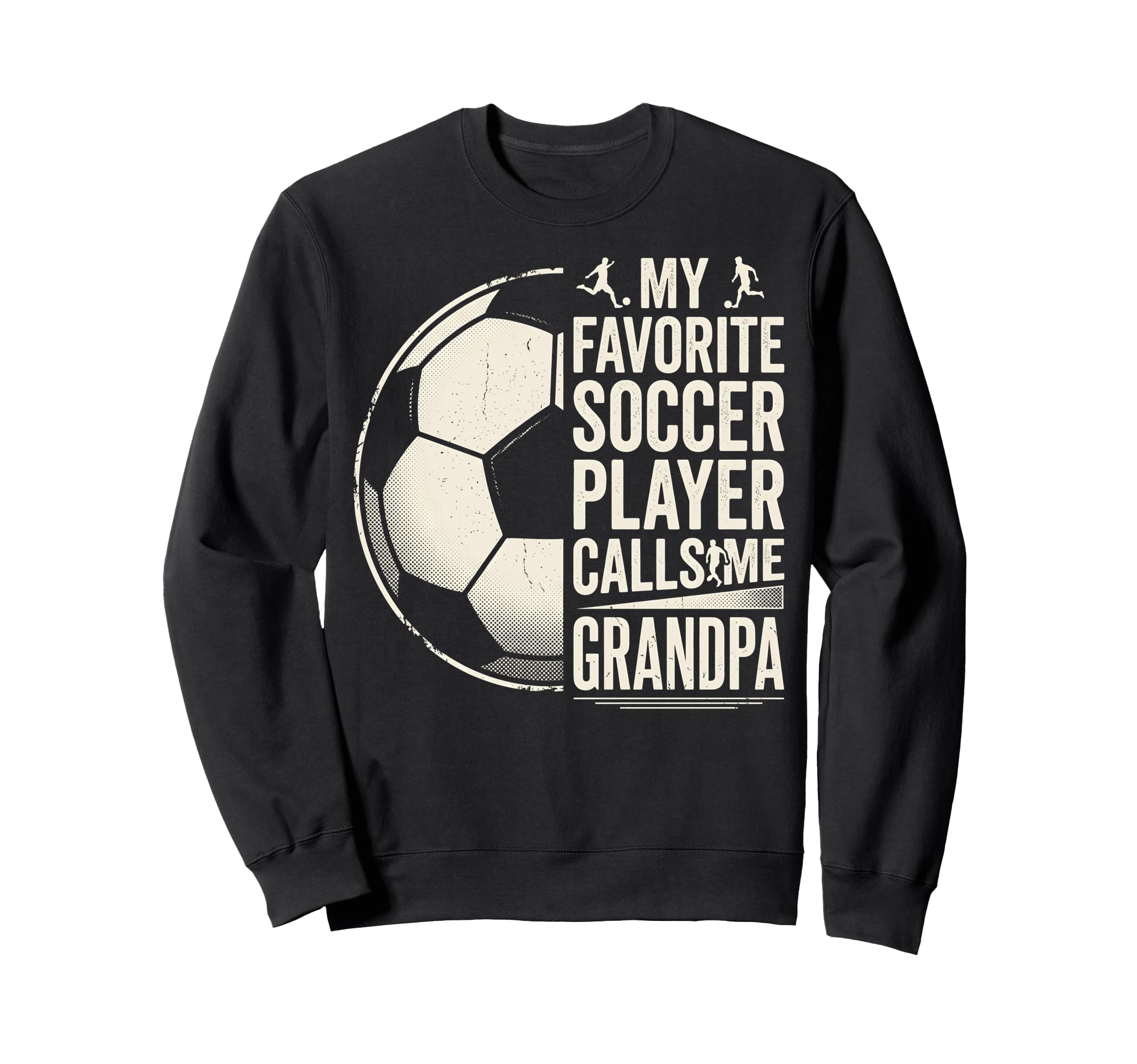 My Favorite Soccer Player Calls Me Dad Sweatshirt - Unique Graphic Unisex - T-Shirt, Sweatshirt, Hoodie