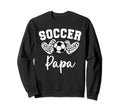 Soccer Papa Matching Family Soccer Sweatshirt - Graphic Print Men Women - T-Shirt, Sweatshirt, Hoodie