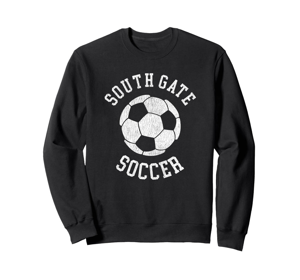 South Gate Soccer Distressed 90S Sweatshirt - Streetwear Style Men Women - T-Shirt, Sweatshirt, Hoodie