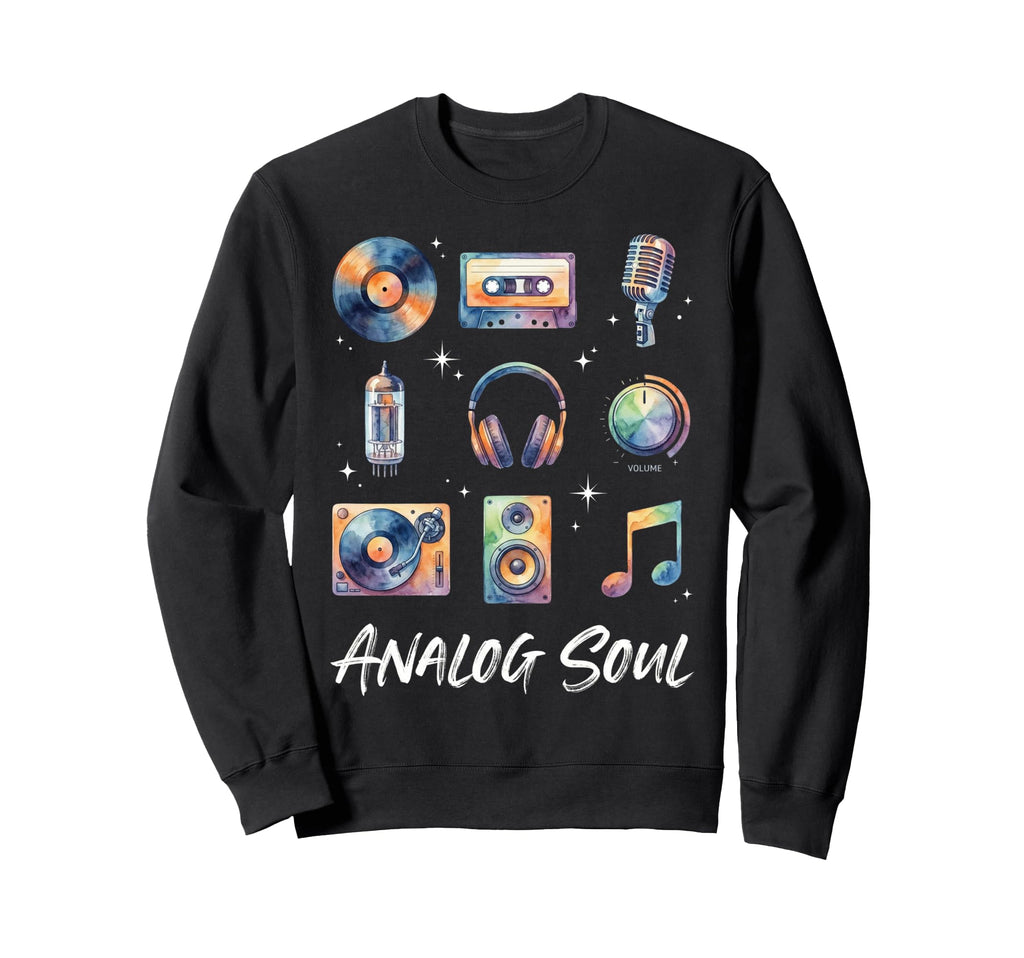 Analog Soul Audiophile Sweatshirt - Fun Novelty Design Men Women - T-Shirt, Sweatshirt, Hoodie