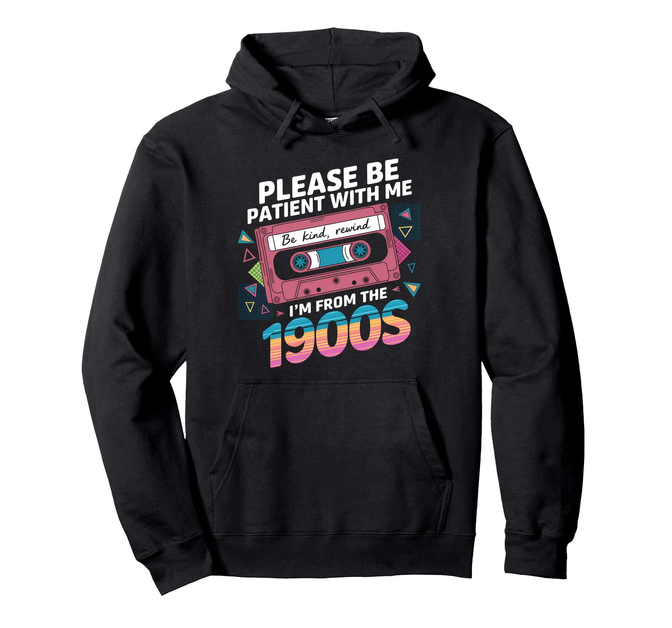 Please Be Patient Im From 1900S Hoodie - Aesthetic Graphic for Adults - T-Shirt, Sweatshirt, Hoodie